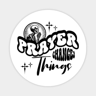 Prayer Changes Things Magnet